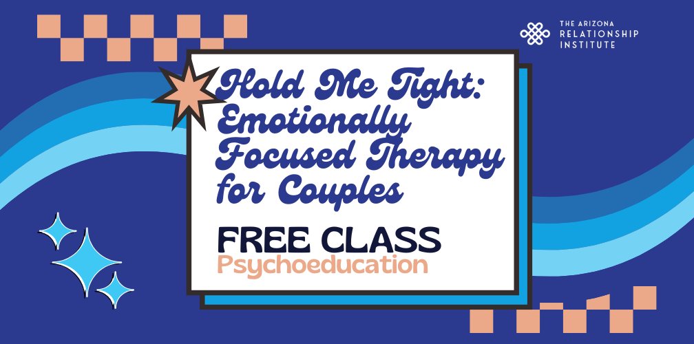 Hold Me Tight: Emotionally Focused Therapy for Couples